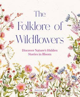 The Folklore of Wildflowers: Stories and History in Bloom