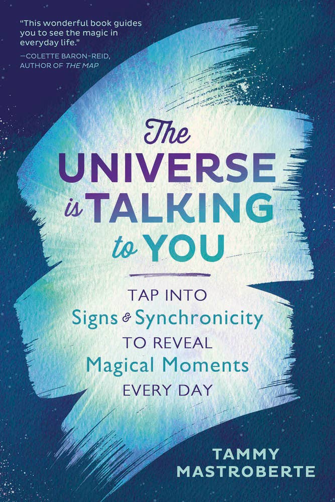 The Universe Is Talking To You