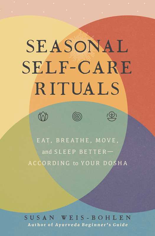 Seasonal Self-Care Rituals by Susan Weis-Bohlen: Paperback; 208 pages / English