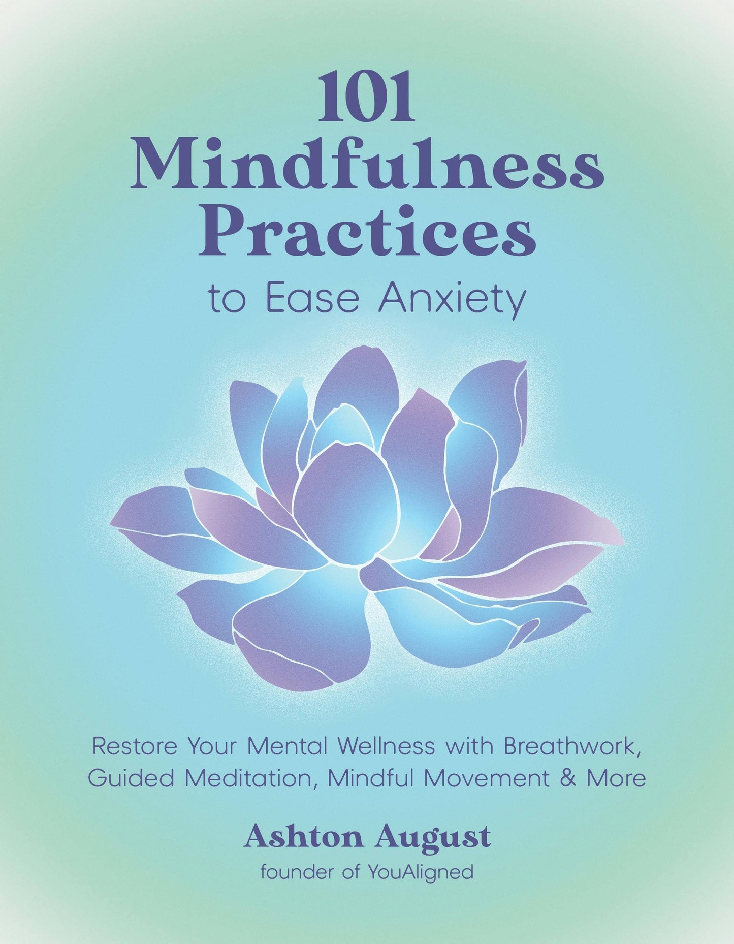 101 Mindfulness Practices To Restore Mental Wellness