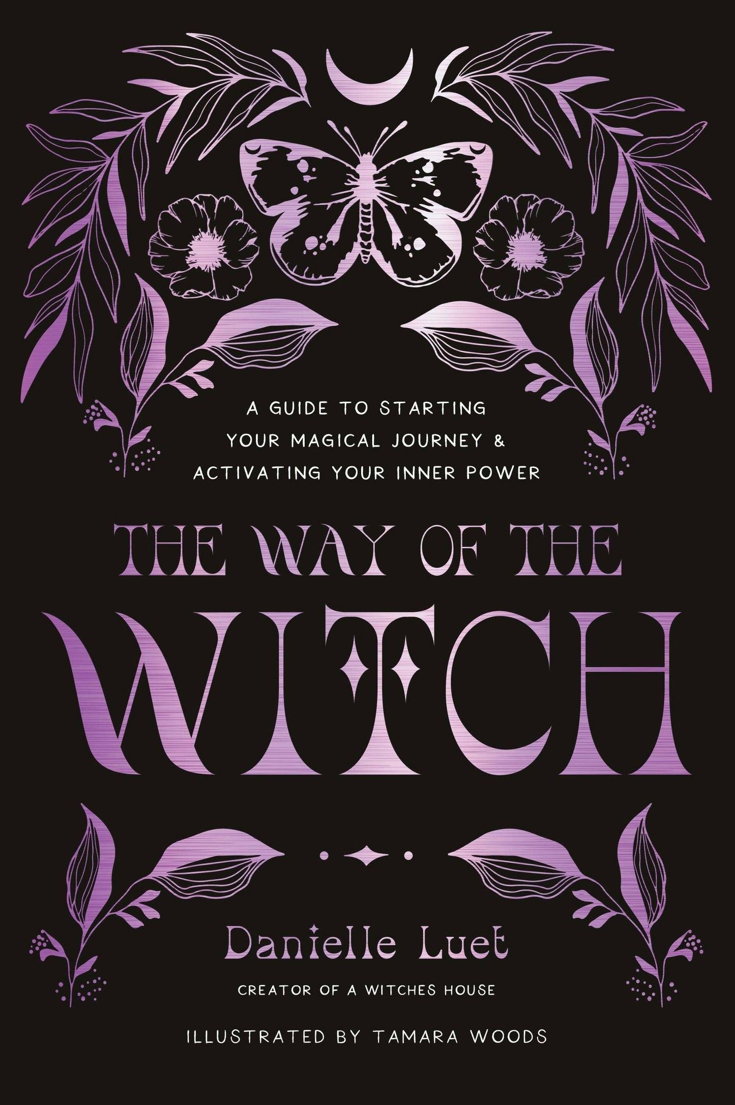 Way Of The Witch: Guide To Magical Journey & Inner Power