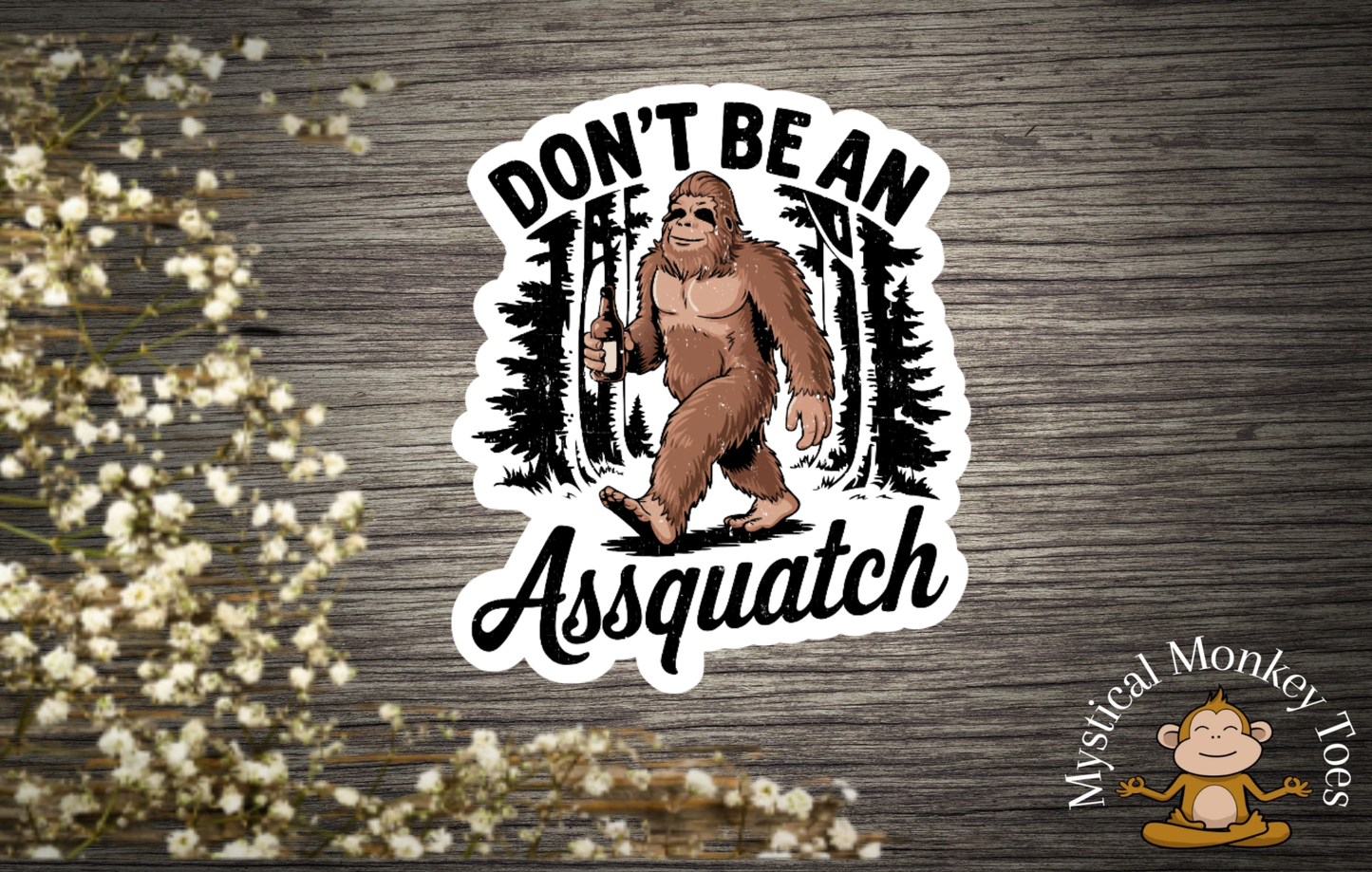 Sticker MMT - Don't Be an Assquatch Vinyl