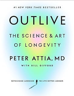 Outlive - The Science & Art of Longevity