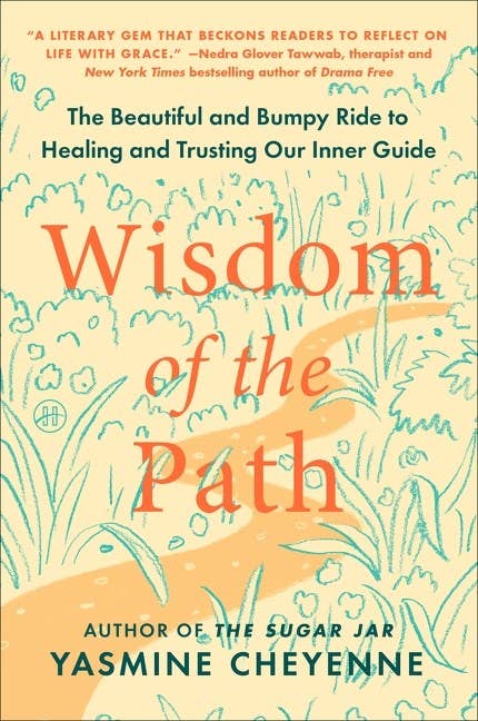 Wisdom of the Path by Yasmine Cheyenne