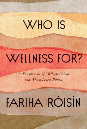 Who Is Wellness For?: Fariha Roisin