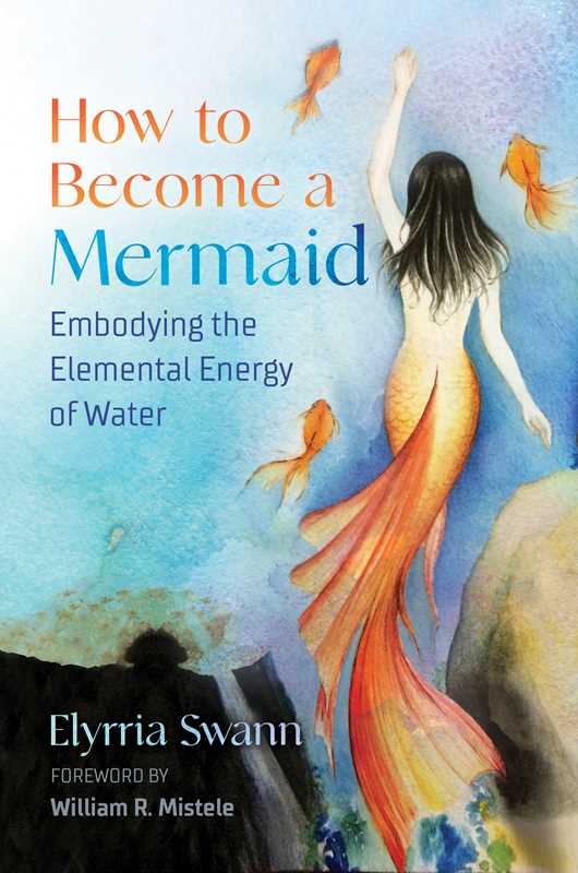 How to Become a Mermaid by Elyrria Swann: Paperback; 128 pages / English