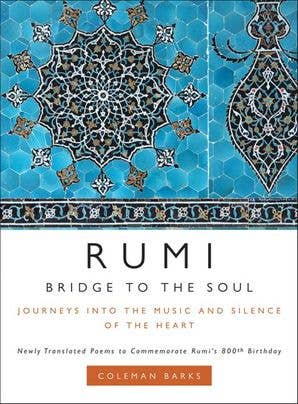 Rumi:  Bridge To the Soul