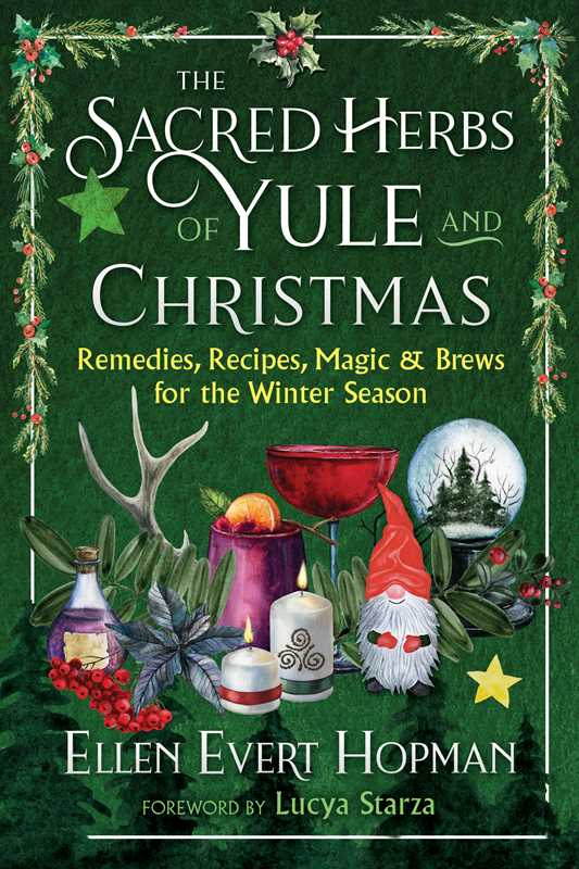 Sacred Herbs of Yule and Christmas by Ellen Evert Hopman