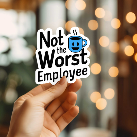 MMT - Not the Worst Employee Vinyl Sticker