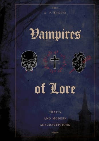 Vampires of Lore: Traits and Modern Misconceptions