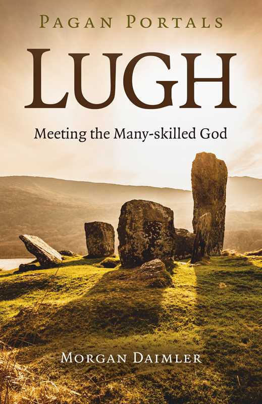 Pagan Portals - Lugh by Morgan Daimler