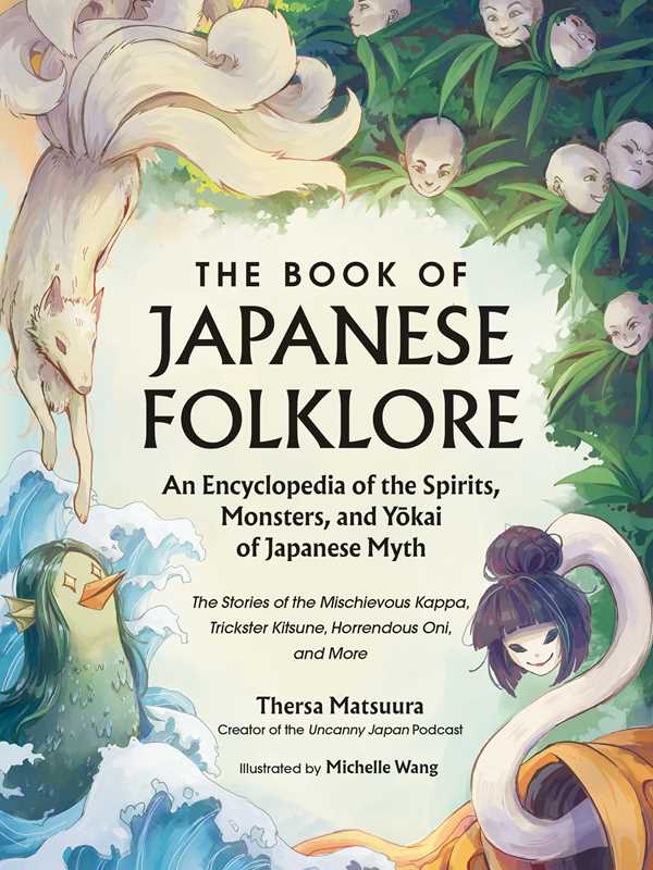 Book of Japanese Folklore: An Encyclopedia of the Spirits, Monsters, and Yokai of Japanese Myth by Thersa Matsuura