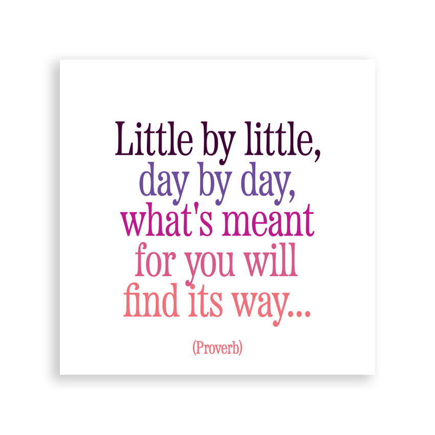 Magnet "Little By Little Day By Day", 3.5 in. Square