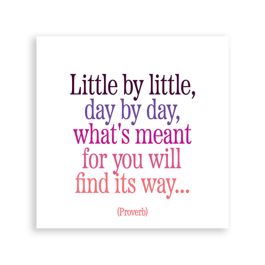 Quotable Magnet - "Little By Little Day By Day", 3.5 in. Square