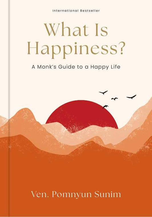 What Is Happiness? by Pomnyun Sunim