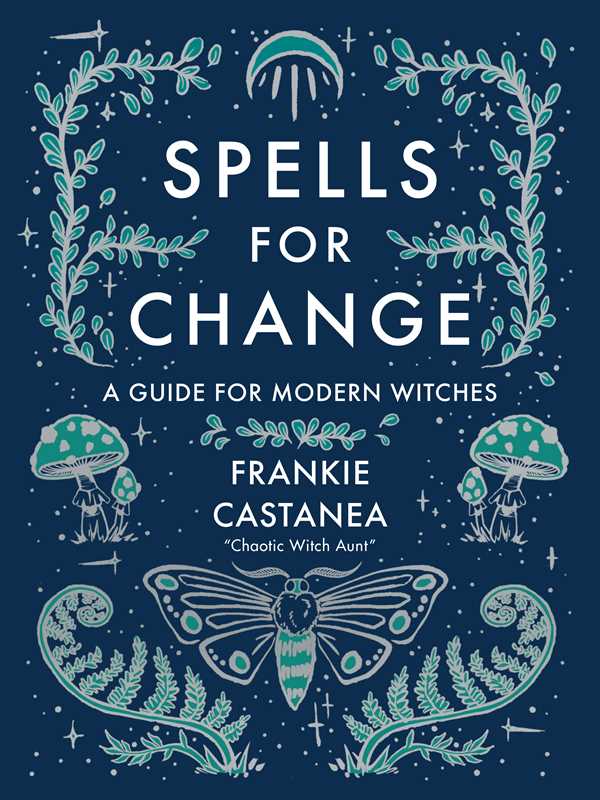 Spells for Change by Frankie  Castanea: Hardcover