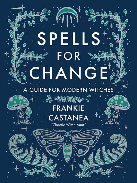 Spells for Change by Frankie  Castanea: Hardcover
