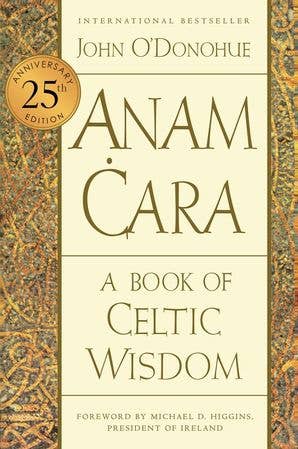 Anam Cara by John O'Donohue - 25th Anniversary Edition