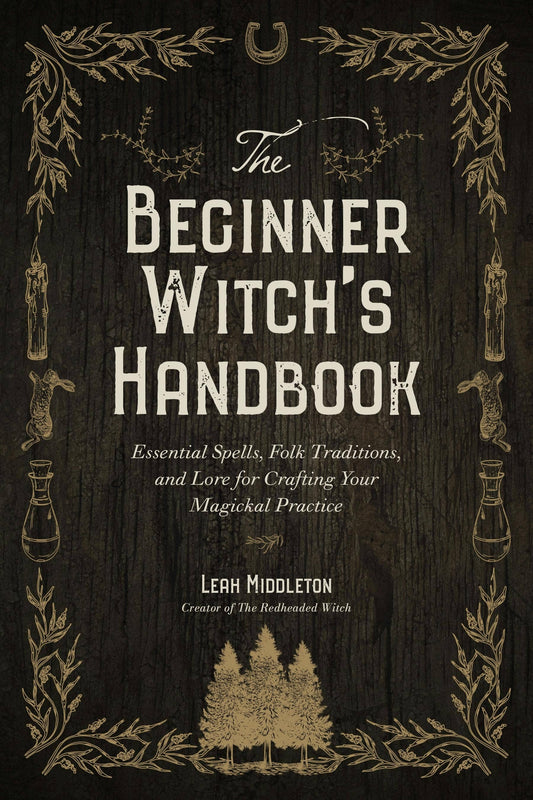 Beginner Witch's Handbook: Spells, Traditions & Lore