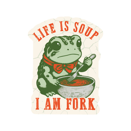 JM Stickers - Funny Frog Soup Life Sarcasm High Quality Vinyl Sticker