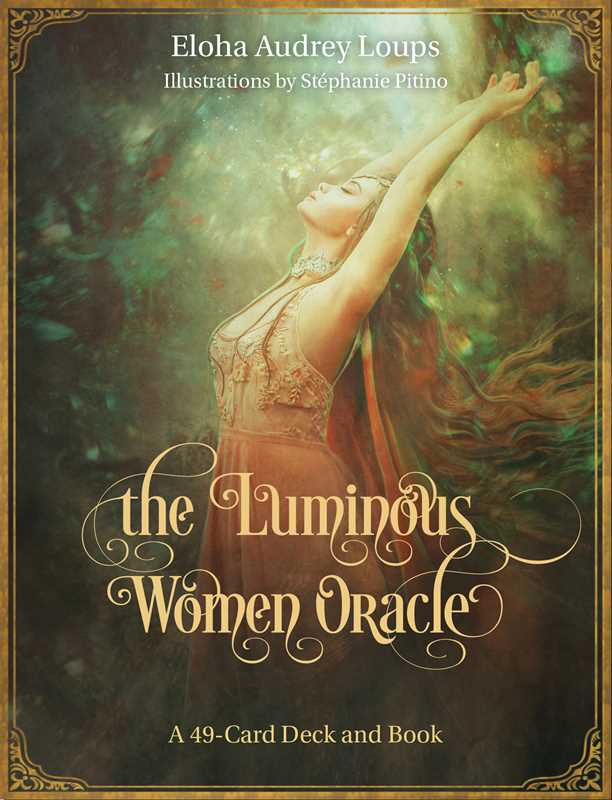 Luminous Women Oracle by Eloha Loups Saxod: Flashcards; 244 pages / English