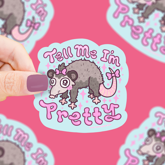 Stickers - TS - Tell Me I’m Pretty Opossum - Vinyl