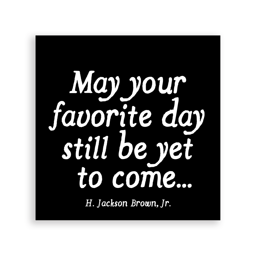 Quotable Magnets - May Your Favorite Day