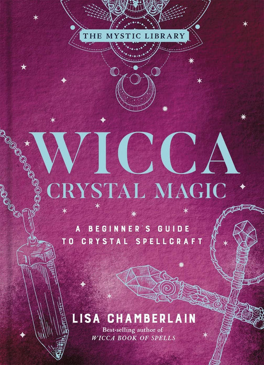 Wicca Crystal Magic by Lisa Chamberlain