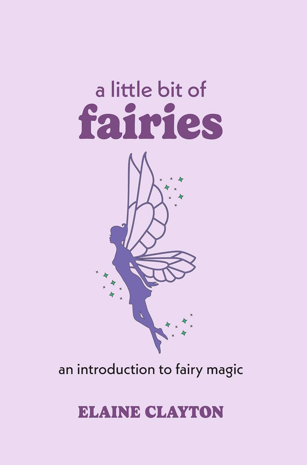 Little Bit of Fairies by Elaine Clayton