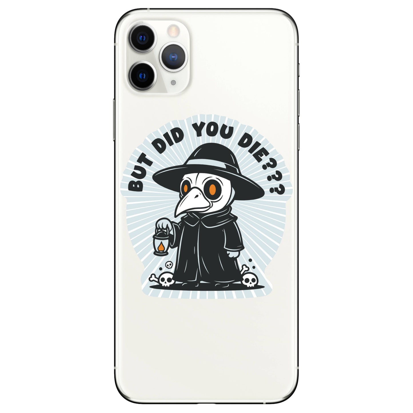 But Did You Die Plague Doctor High Quality Vinyl Sticker