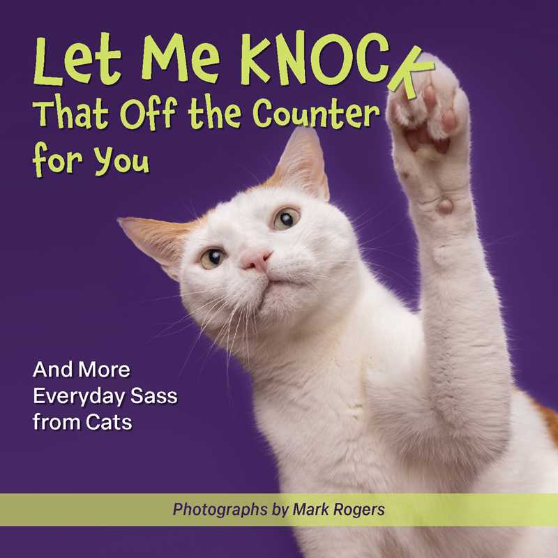 Let Me Knock That Off the Counter for You by: Paperback; 104 pages / English