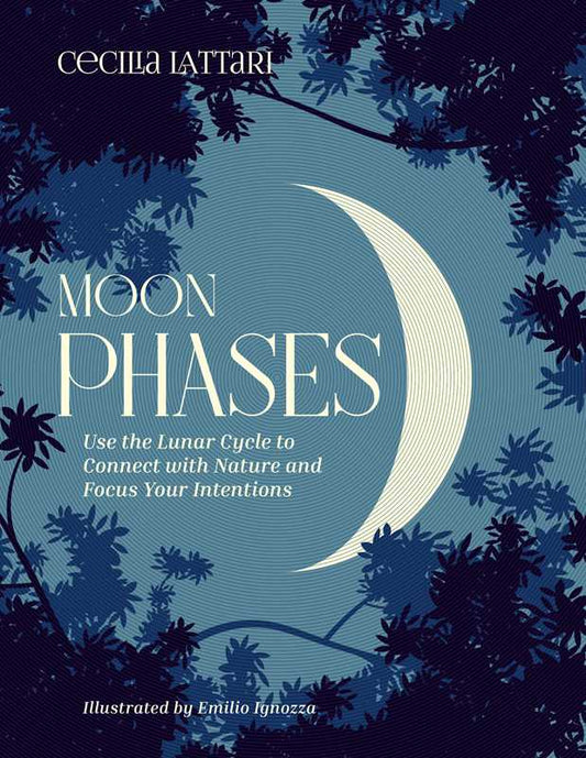 Moon Phases by Cecilia  Lattari: Hardcover; 160 pages / English