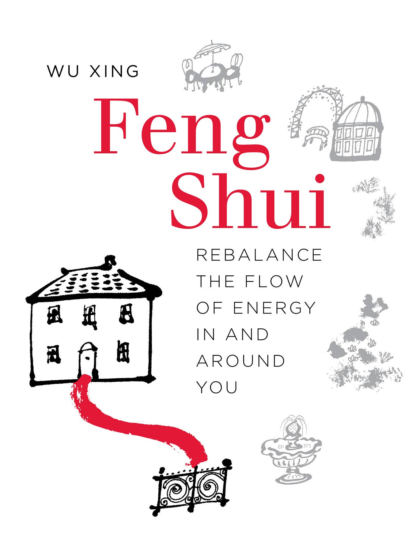 Feng Shui: Illustrated Guide to Life Energy