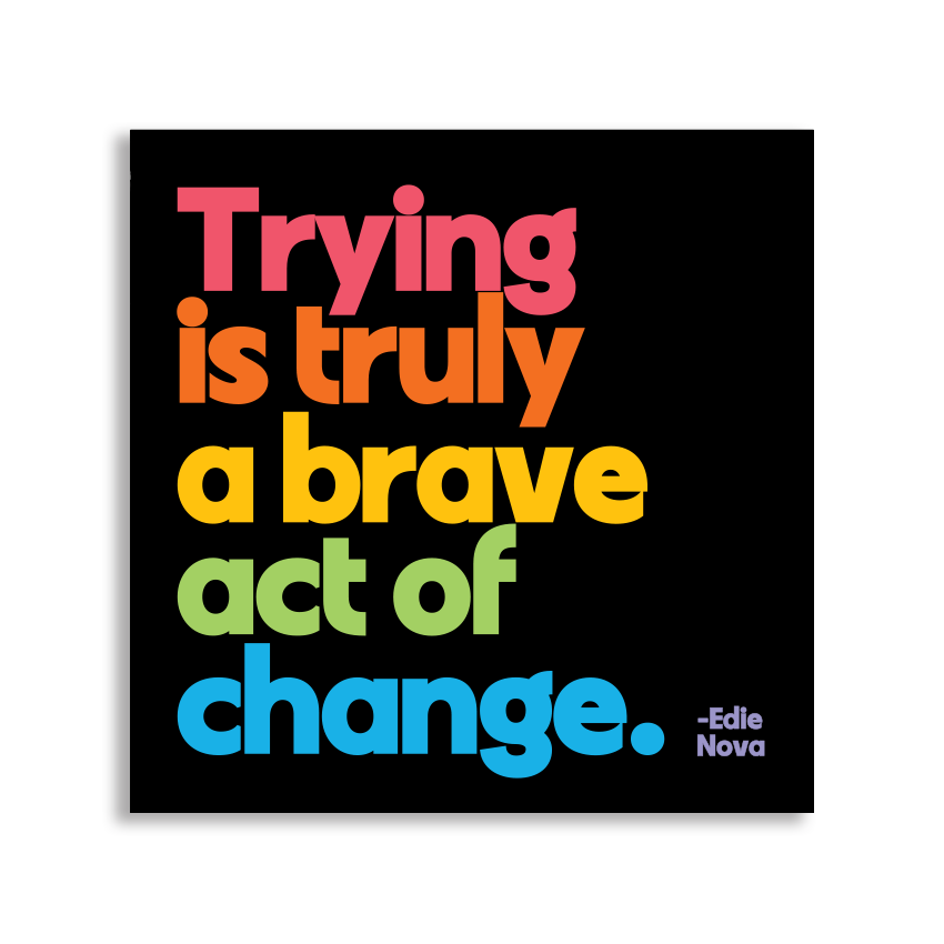 Quotable Magnets - Trying is Truly A Brave Act (Edie Nova)