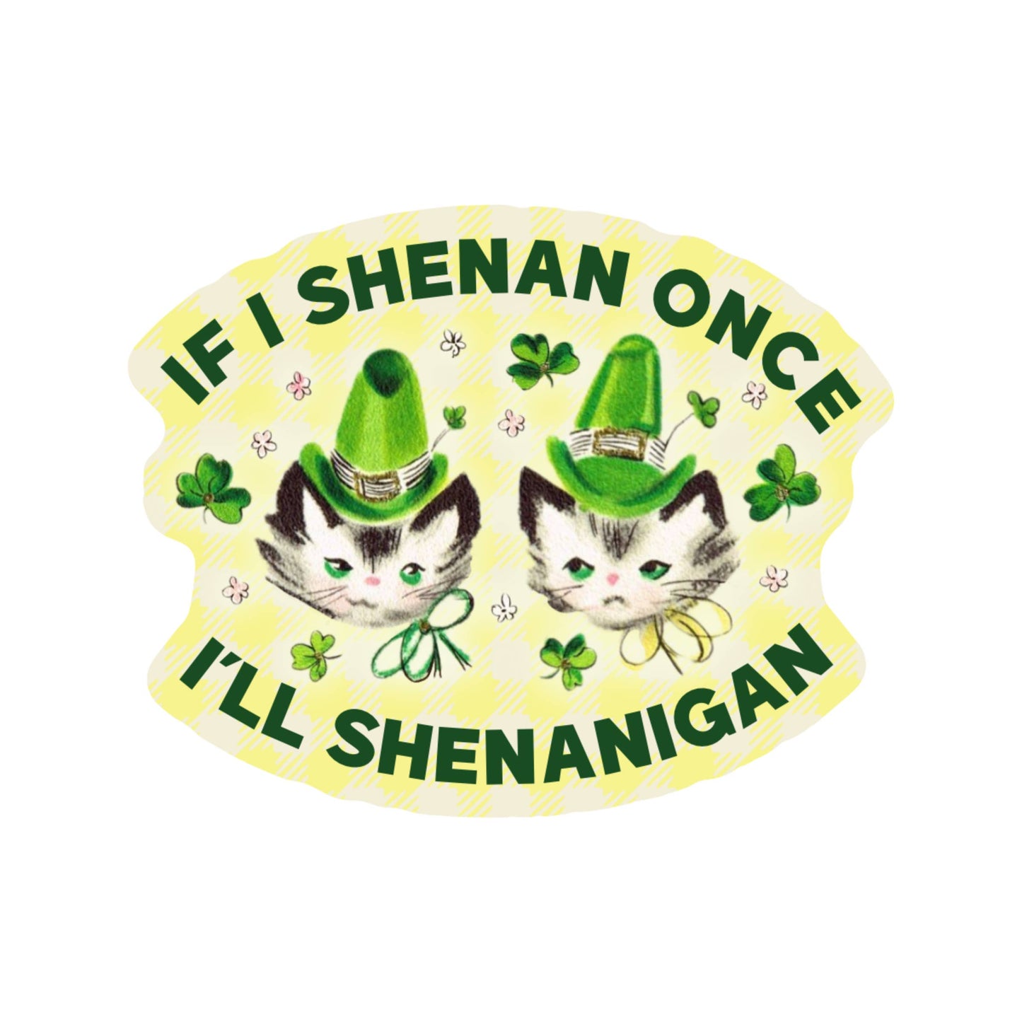 JM Stickers - Feisty Lucky Shenanigan Cat High Quality Vinyl Sticker