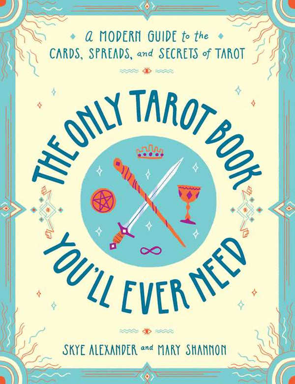 Only Tarot Book You'll Ever Need by Skye Alexander Vision Quest Bookstore