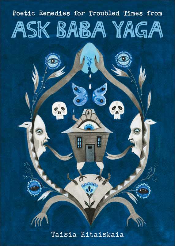 Poetic Remedies for Troubled Times by Taisia  Kitaiskaia