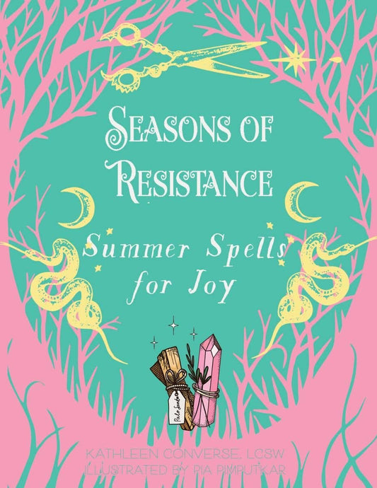 Seasons of Resistance: Summer Spells for Joy (Zine)