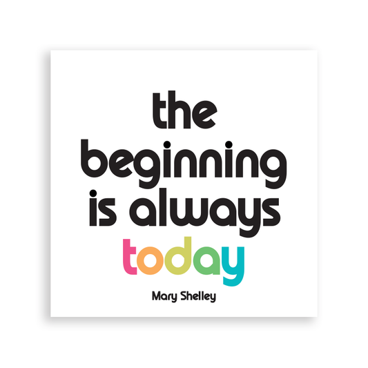 Quotable Magnet - "Beginning Is Always Today", 3.5 in. Square