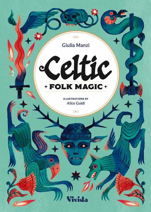 Celtic Folk Magic  by Giulia Manzi: Hardcover; 128 pages / English