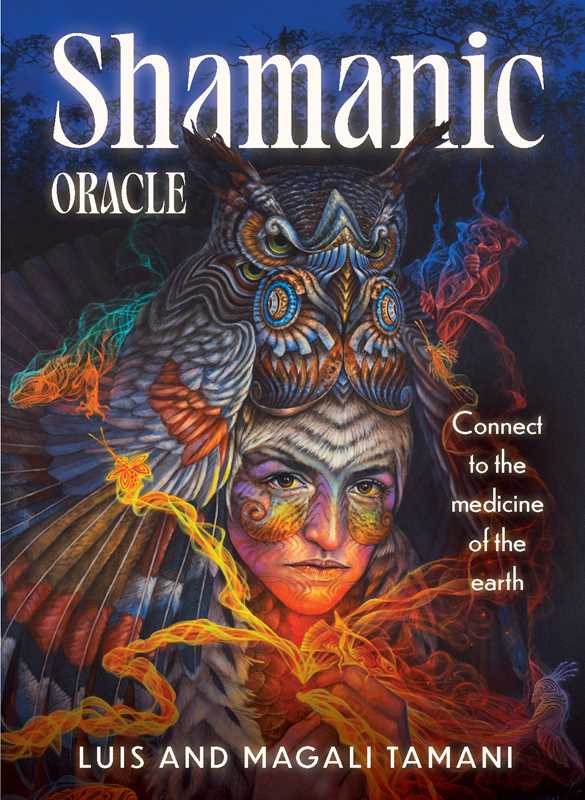 Shamanic Oracle by Luis & Magali Tamani