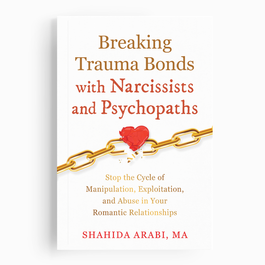 Breaking Trauma Bonds with Narcissists and Psychopaths