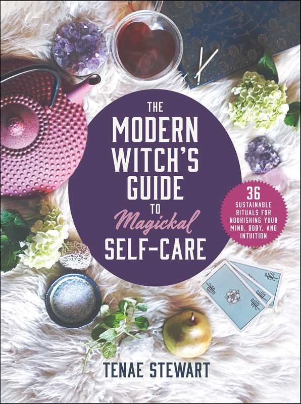 Modern Witch's Guide to Magickal Self-Care by Tenae Stewart