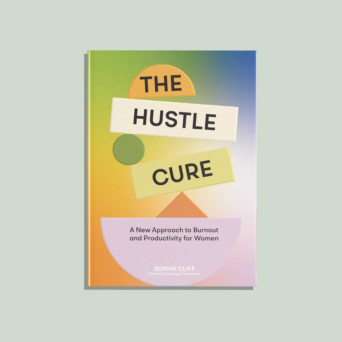 Hustle Cure: A Book for Women Seeking Balance and Joy