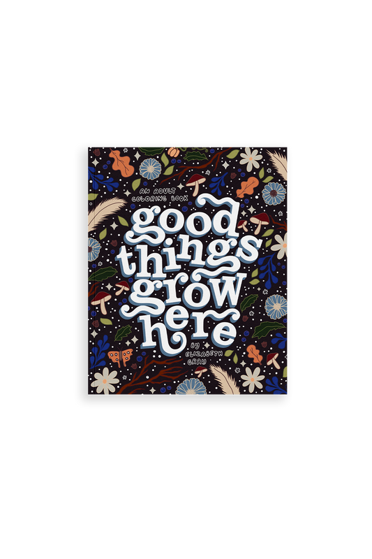 Good Things Grow Here (Premium Adult Coloring Book)