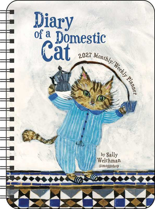 Diary of a Domestic Cat 2027 Monthly/Weekly Planner Calendar by Sally  Welchman