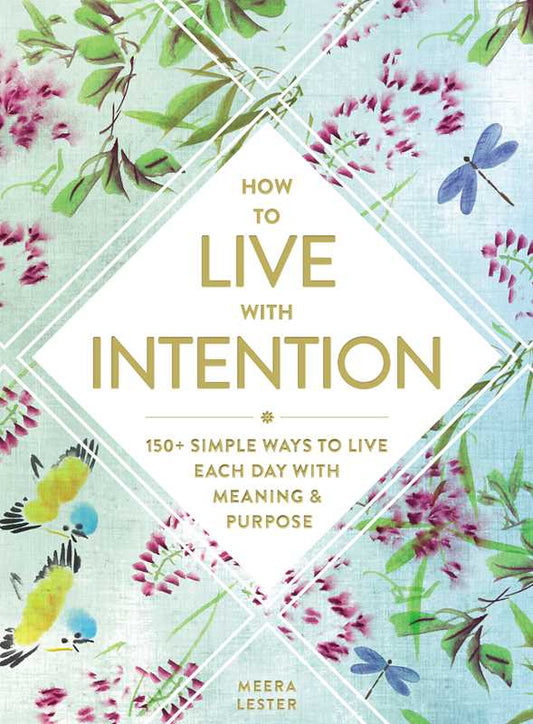 How to Live with Intention by Meera Lester