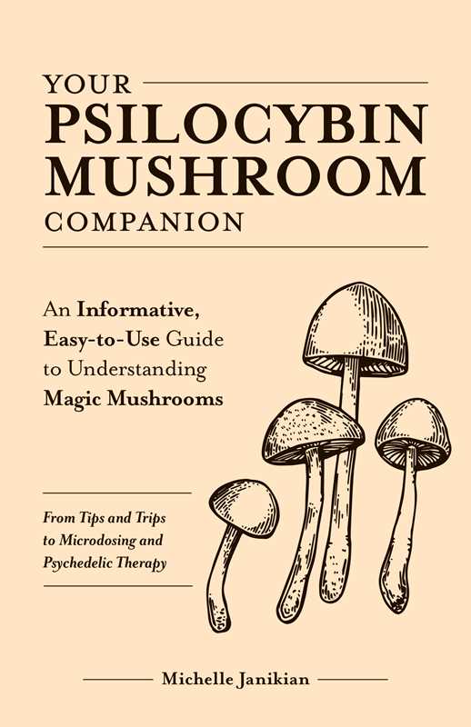 Your Psilocybin Mushroom Companion by Michelle Janikian: Paperback; 224 pages / English