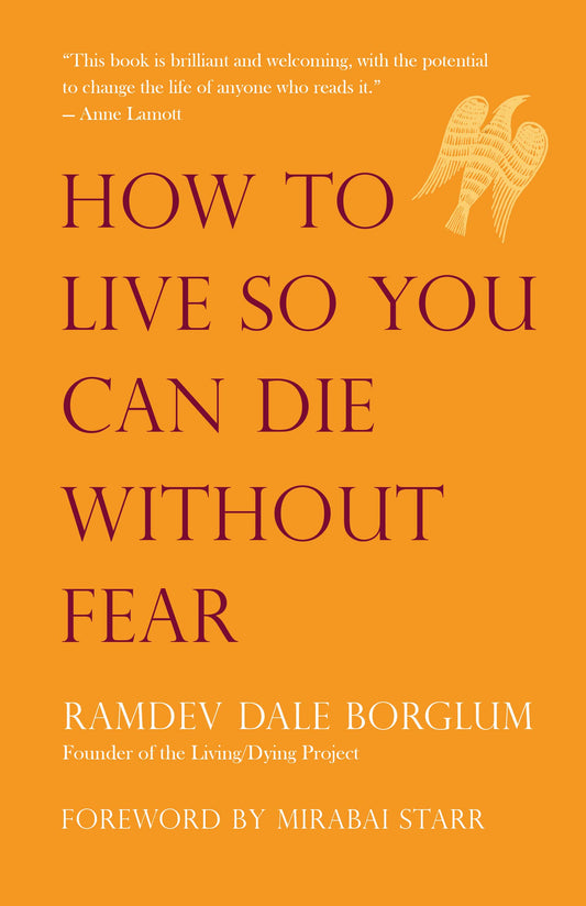 How to Live So You Can Die Without Fear PB