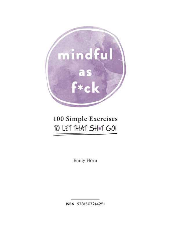 Mindful As F*ck by Emily Horn: Hardcover; 208 pages / English